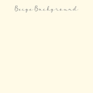 Op de afbeelding: Een effen beige achtergrond met de handgeschreven tekst "Beige Background" in een cursief lettertype. De tekst is zwart en gecentreerd bovenaan de afbeelding.
