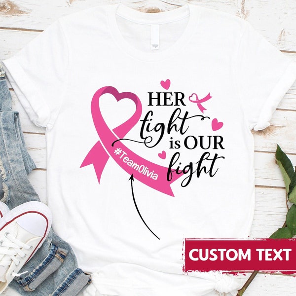 Breast Cancer Custom Her Fight Is Our Fight T-shirt, Cancer Support Squad Shirt, Breast Cancer T-shirt, Breast Cancer Awareness Shirt