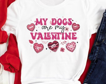 My Dog Is My Valentine Shirt, My Dog Are My Valentines Shirt, Gift For Dog Lover, Valentine Dog Lover Shirt, Dog Lovers Gift For Dog Owner