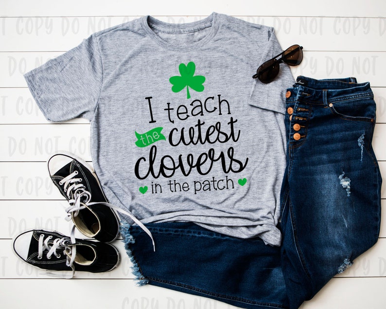 instant download St Patrick/'s Day I Teach the Cutest Clovers in the Patch design file sublimation designs svg png dxf cutI eps