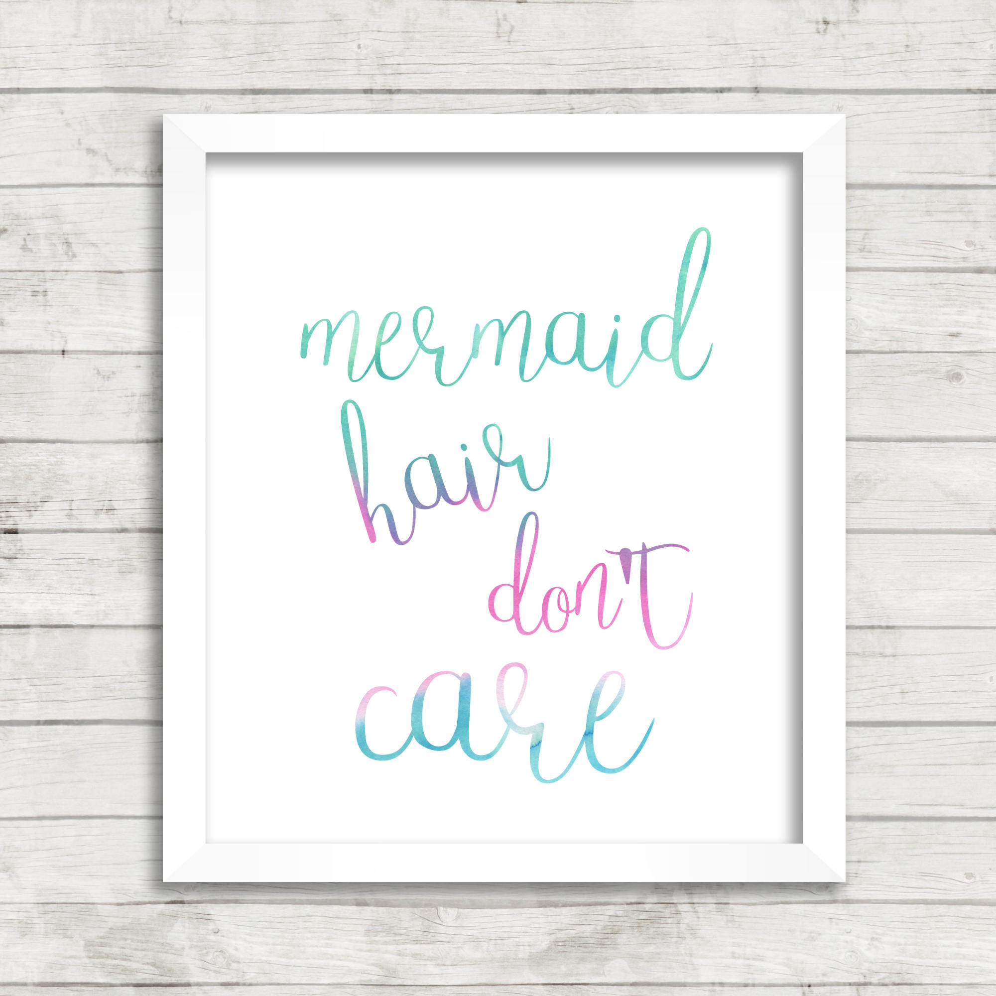 Mermaid Hair Don't Care 8x10 Ombre Printable Instant | Etsy