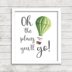 Oh The Places You&#39;ll Go Hot Air Balloon 8x10 Printable Wall Art, Instant Download, Nursery Wall Art, Baby Shower, Kids Playroom Printable