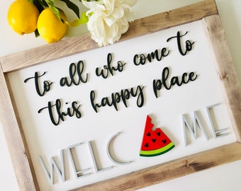 To All Who Come To This Happy Place Welcome Interchangeable Sign