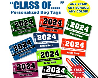 GRADUATION "CLASS OF 2024" Personalized Bag Tags • Grad Gift • Any Graduating Year • Graduate's School • Any Color • Luggage or Backpacks