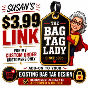 May include: A graphic advertisement featuring a cartoon character in a superhero cape holding a black and gold tag labeled THE BAG TAG LADY SINCE 1995. Text includes SUSAN'S $3.99 LINK FOR MY CUSTOM ORDER CUSTOMERS ONLY and ADD-ON TO YOUR EXISTING BAG TAG DESIGN.