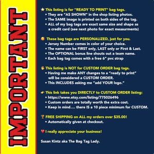 May include: A vertical image with a yellow and red background. The word "IMPORTANT" is in large, bold, white letters. Text details "READY TO PRINT" bag tags, personalization options, and custom order information. The seller's name is Susan Kintz aka The Bag Tag Lady.