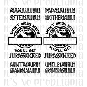 Don't Mess With Mamasaurus You'll Get Jurasskicked | Jurasskicked | Interchangeable Name | Digital File | svg | Cricut, Silhouette, Cameo