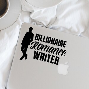 Writer Decal - Billionaire Romance Writer Vinyl Decal - Writer - Author - Wall, Office, Computer, Laptop - Various Colors