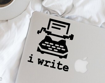 Writer Decal - Typewriter, I Write Vinyl Decal - Writer - Author - Wall, Office, Computer, Laptop - Various Colors