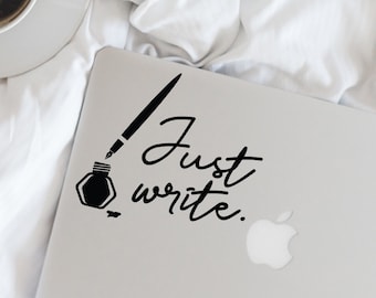 Writer Decal - Pen Just Write Vinyl Decal - Writer - Author - Wall, Office, Computer, Laptop - Various Colors - Various Sizes