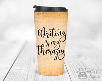Writer Mug - Writing Is My Therapy Stainless Steel Travel Mug - Writer Gift - Author Gift - NaNoWriMo