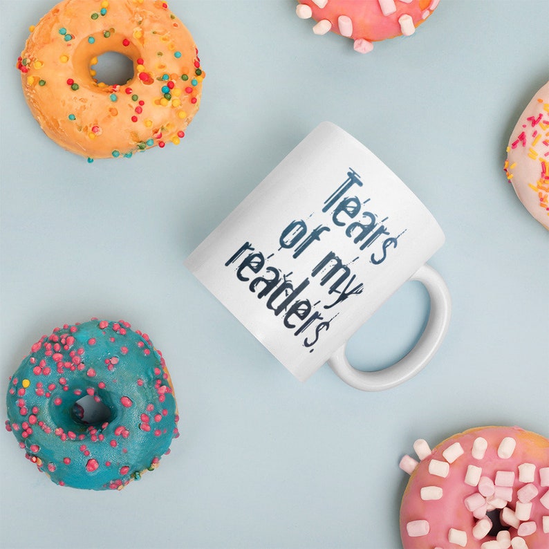 Tears of My Readers Coffee Mug Writer Gift Author Gift NaNoWriMo image 3