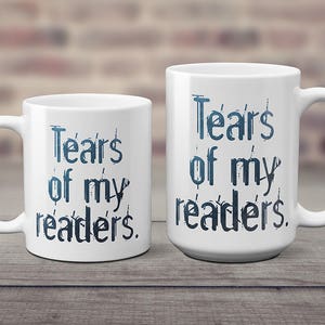 Tears of My Readers Coffee Mug Writer Gift Author Gift NaNoWriMo image 10