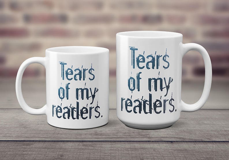 Tears of My Readers Coffee Mug Writer Gift Author Gift NaNoWriMo image 10