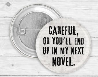 Funny Writer Pinback Button or Magnet, Author Badge, Gifts for Writers, Writing Gift, Refrigerator Magnets