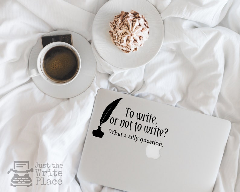 Writer Decal To write, or not to write Vinyl Decal Writer Author Wall, Office, Computer, Laptop Various Colors Various Sizes image 1