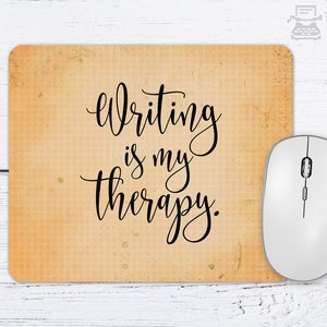 Writer Mousepad, Writing Is My Therapy, Writer Author Novelist, Nanowrimo, Gifts For Authors, Gift Ideas For Writers