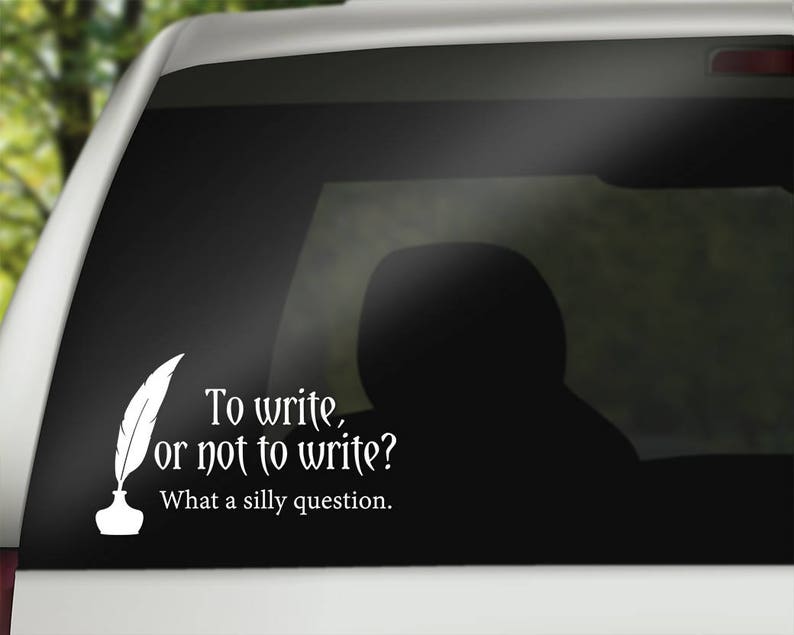 Writer Decal To write, or not to write Vinyl Decal Writer Author Wall, Office, Computer, Laptop Various Colors Various Sizes image 4