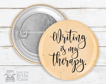 Writing Is My Therapy Writer Author Novelist Pin Button, Nanowrimo, Gifts For Authors Writers, Gift Ideas For Writers, Presents For Writers