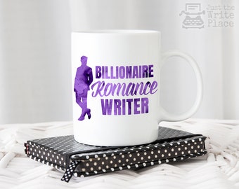 Billionaire Romance Writer Coffee Mug - Author Gift - NaNoWriMo - Writing