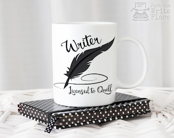 Writer Mug - Writer Licensed to Quill Coffee Mug - Writer Gift - Author Gift - NaNoWriMo