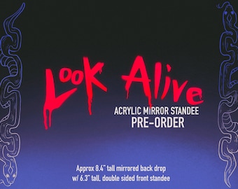PRE-ORDER* Look Alive Acrylic Mirrored Standee