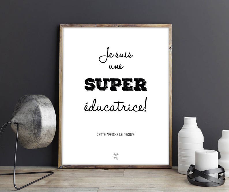 Affiche à télécharger Je suis une/un super éducatrice/éducateur ... Phrase inspirante, cadeau pour super éducatrice, cadeau garderie image 1