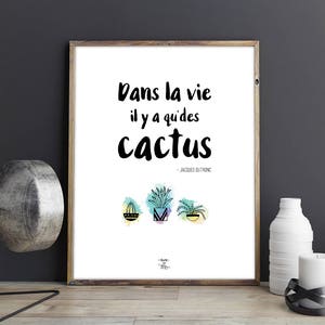 Poster to download "In life there are only cacti." - Jacques Dutronc v1 - Quote, illustration, cactus, decoration, humorous