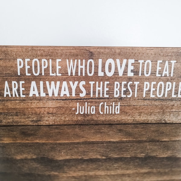 Tiered Tray Décor| Love to Eat | Best People | Julia Child | Tiered Tray Sign | Mini Signs | Shelf Sitter | Farmhouse Decor