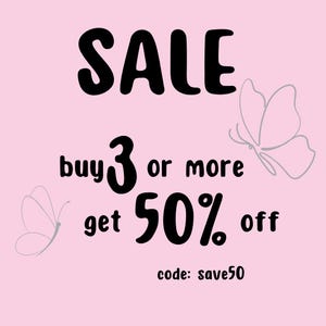 Puede incluir: Fondo rosa con texto negro que dice "SALE buy 3 or more get 50% off code: save50". Dos ilustraciones de mariposas grises est&aacute;n a cada lado del texto.