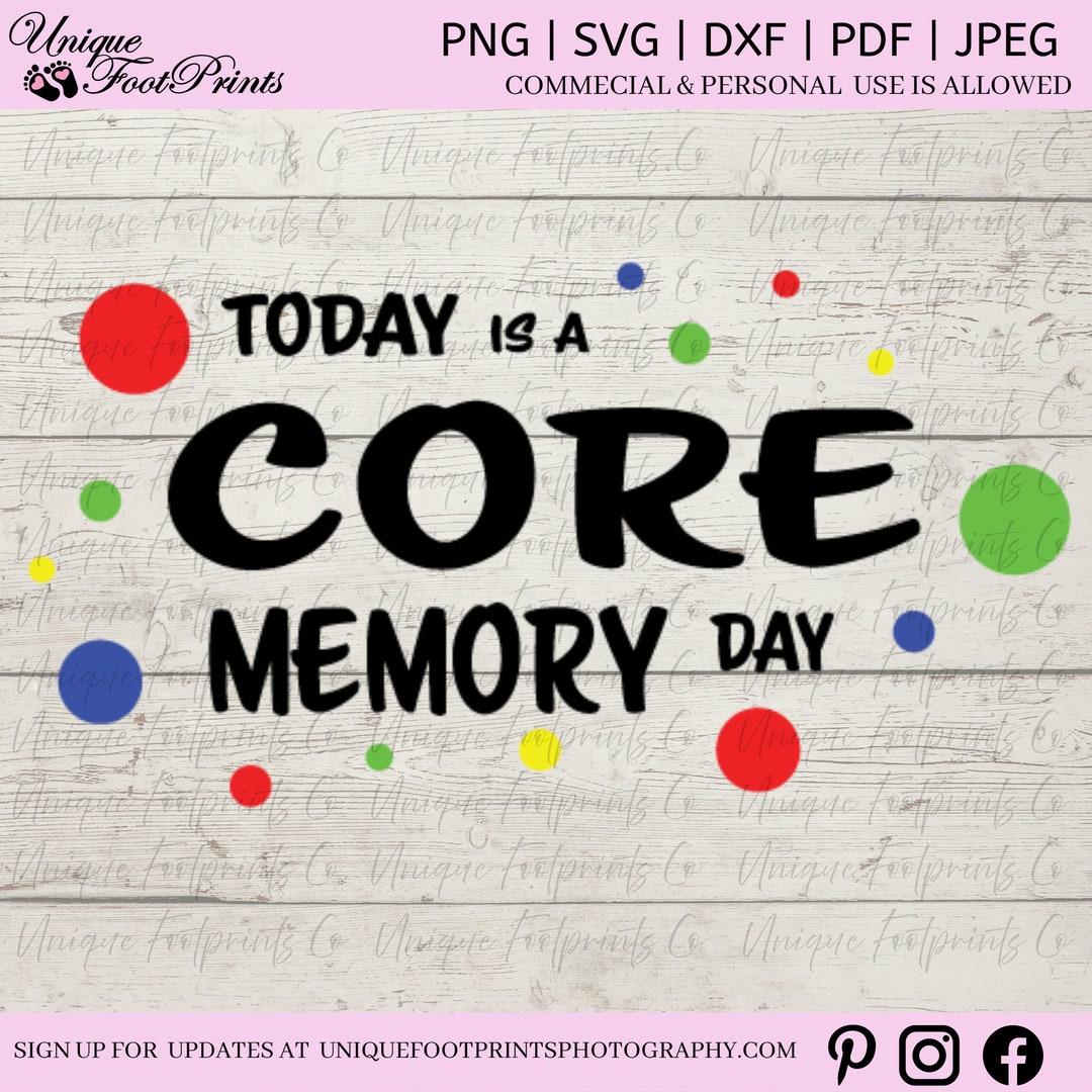 Today is A Core Memory Day Png Svg Today is A Core Memory Day Bundle ...