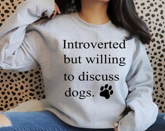 Introverted But Willing To Discuss Dogs SVG - Dog Lover Svg - Digital Instant Download Design File