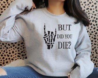 But Did You Die Skeleton Hand SVG - Funny Mom Quote (Digital Download)