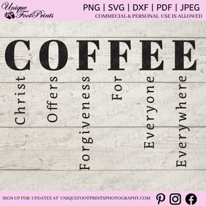 Cristo offre il perdono, segno del caffè cristiano, caffè e Gesù Svg, caffè del sud, file Svg del caffè per Cricut, frase C.O.F.F.E.E.