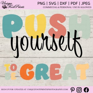 May include: Colorful graphic design with the text "PUSH YOURSELF TO BE GREAT" in a retro style. The letters are in various shades of blue, green, yellow, orange, and pink.