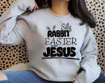 Christian Easter Svg | Silly Rabbit Easter Is For Jesus Svg | Spring Svg | Easter Svg Files | Svg Files For Cricut | Easter Bunny Svg