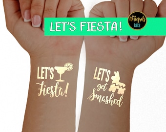 Let's Fiesta Tattoos / Let's Get Smashed / Fiesta Bachelorette party tattoos / Fiesta party favors / Gold tattoos / hen party favors /siesta