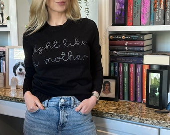 Fight Like a Mother Embroidered Sweater | mothers day gift, gift for mom, mom, grandma, lingua franca inspired, sweatshirt, shirt, gift