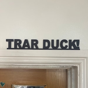 Ayup duck Trar duck Orate duck acrylic Stoke sign for wall, shelf or doorframe fans door topper Eyup. Potteries Derbyshire
