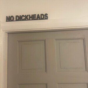 No dickheads no knobheads acrylic sign for wall, shelf or doorframe offensive door topper.