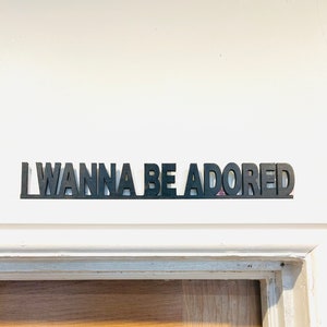 Letrero de acrílico I Wanna Be Adored para estante o marco de puerta para ventiladores, adorno para puerta para fanáticos de Stone Roses