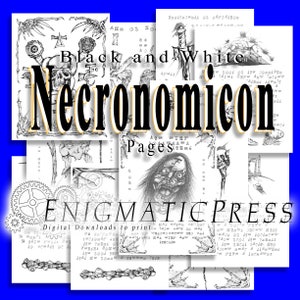 May include: A collection of black and white Necronomicon pages with various illustrations and text. The image includes the text "Black and White Necronomicon Pages" and "ENIGMATICPRESS". Digital downloads to print.