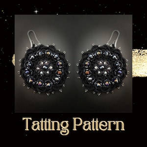 May include: A pair of black, circular earrings with intricate tatting patterns. The earrings are adorned with iridescent beads, creating a sparkling effect. The text "Tatting Pattern" is displayed in a gold font at the bottom of the image.