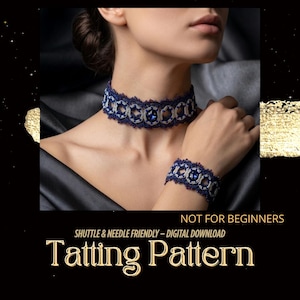 May include: A dark blue tatting pattern choker necklace and bracelet set with silver and blue accents. The jewelry is displayed on a person. The image includes the text "NOT FOR BEGINNERS" and "SHUTTLE & NEEDLE FRIENDLY - DIGITAL DOWNLOAD Tatting Pattern".