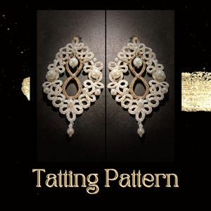 May include: A pair of white tatting earrings with gold accents and pearl beads. The earrings are in the shape of a teardrop and have a delicate, intricate design. "Tatting Pattern" is written in gold lettering at the bottom of the image.