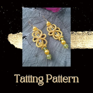 May include: A pair of yellow and green tatting earrings with beads. The earrings are hanging from a wooden surface. The text "Tatting Pattern" is at the bottom of the image.