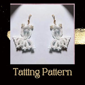 May include: White tatting earrings with a crystal bead and pearl accents. The earrings are hanging from gold hooks. The image includes the text "Tatting Pattern".