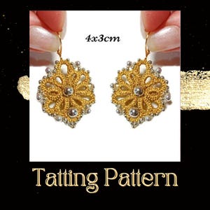 May include: A pair of gold-colored, handmade tatting earrings. Each earring features a floral design with a central silver bead and is surrounded by smaller silver beads. The earrings measure 4x3cm. The text "Tatting Pattern" is displayed below.