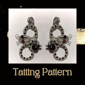May include: A pair of silver and black tatted earrings with a crystal bead and a black bead on each earring. The earrings are in the shape of a butterfly. The text "Tatting Pattern" is written below the earrings.