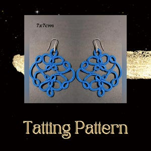 May include: A pair of blue tatting earrings, each measuring 7 cm in diameter. The earrings are made of delicate, intricate knots and are suspended from silver hooks. The text "Tatting Pattern" is displayed below the earrings.